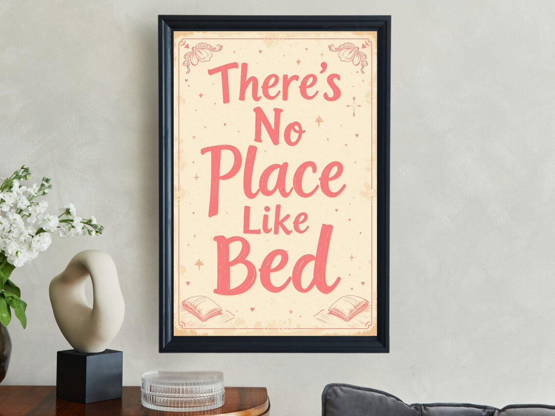 Theres No Place Like Bed Poster Cozy Bedroom Wall Art Typography Home Decor Motivational Quote