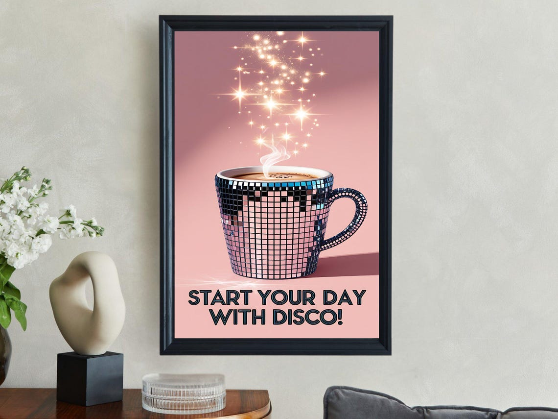 Disco Coffee Wall Art Start Your Day With Disco Retro Sparkle Art Print Shiny Mug Art Fun Kitchen Decor Vibrant Coffee Poster
