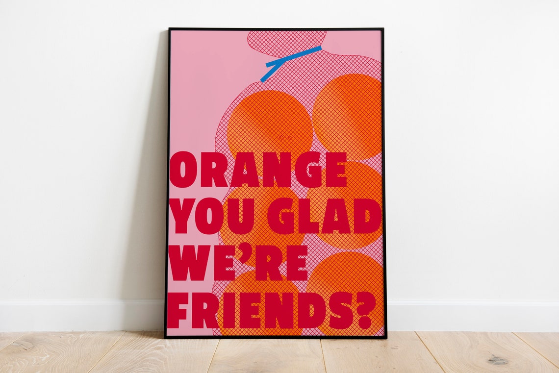 Orange You Glad We Are Friends Pun Retro Citrus Kitchen Poster