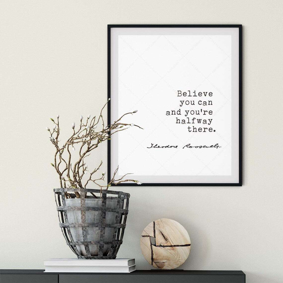 Theodore Roosevelt Believe You Can And Youre Halfway There Quote Poster - Image 4