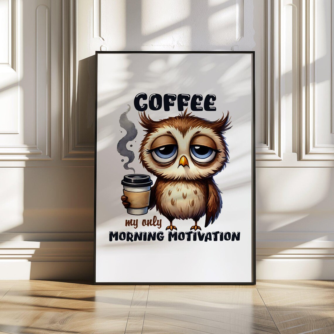 Funny Sleepy Owl Poster With Coffee and Morning Motivation Quote
