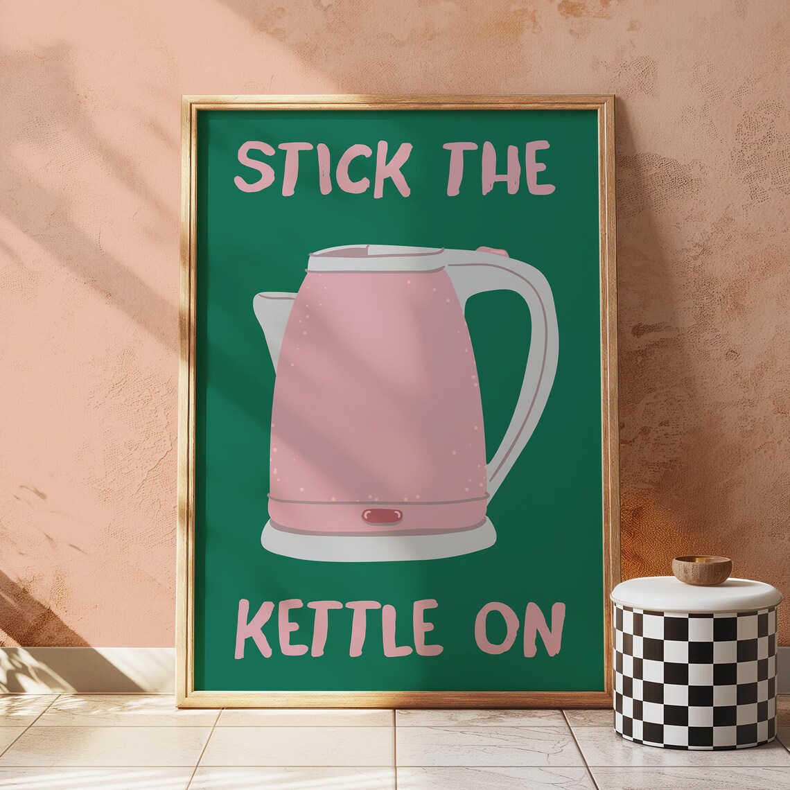 Stick The Kettle On Kitchen Quote Art Print
