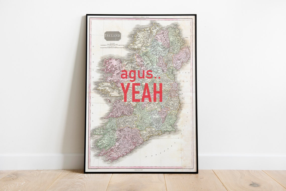 Agus Yeah Funny Irish Vintage Ireland Map Quote Modern Art Print