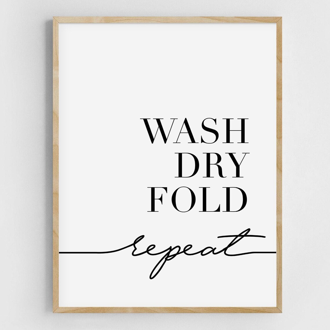 Wash Dry Fold Repeat Modern Laundry Room Art Print
