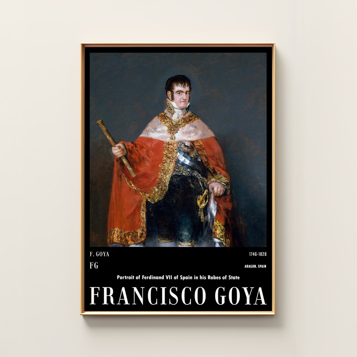 Francisco Goya Portrait of Ferdinand VII Robes of State Poster