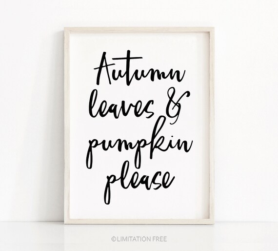 Autumn Leaves And Pumpkin Please Black Script Fall Quote Wall Print