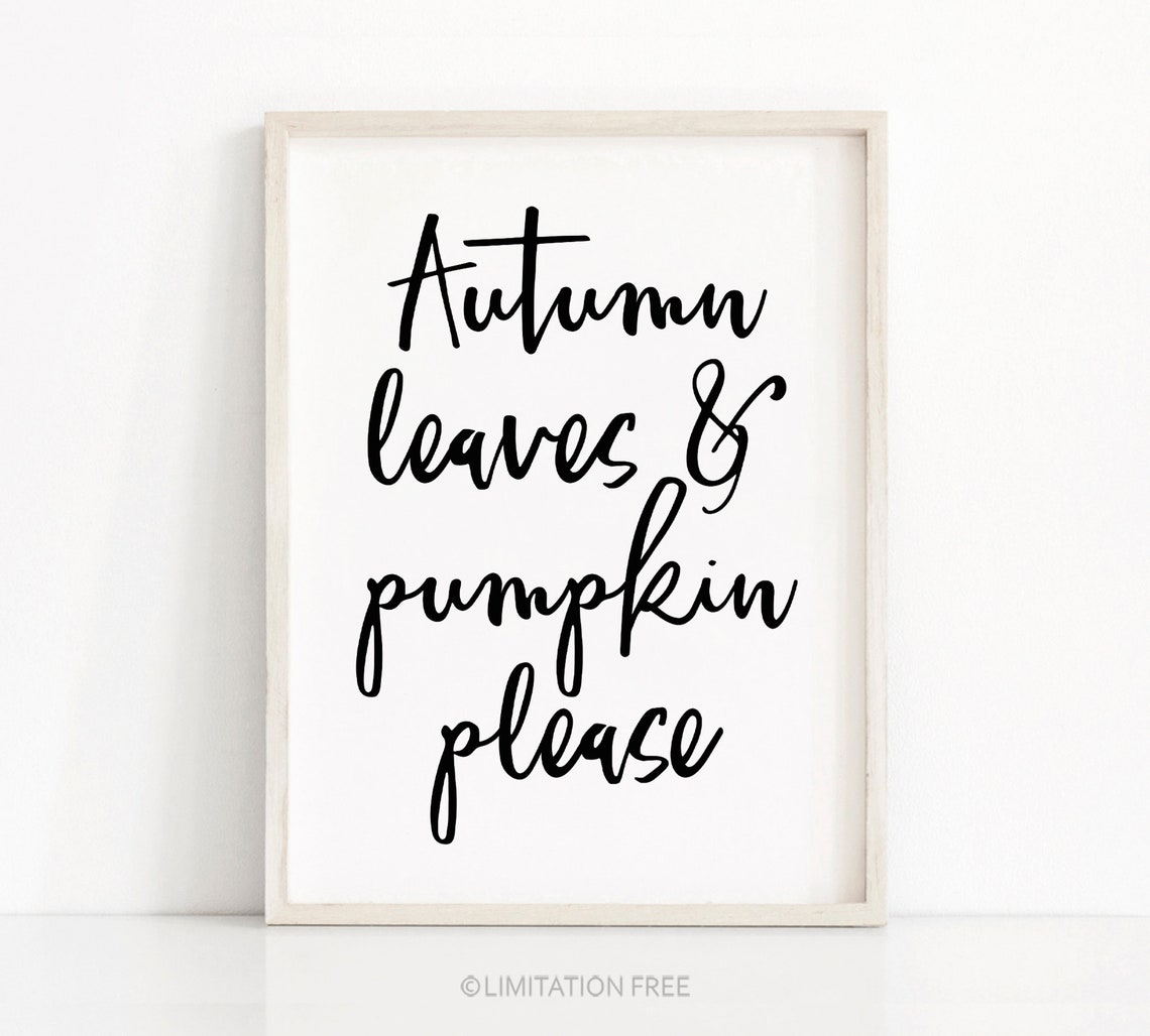 Autumn Leaves And Pumpkin Please Black Script Fall Quote Wall Print