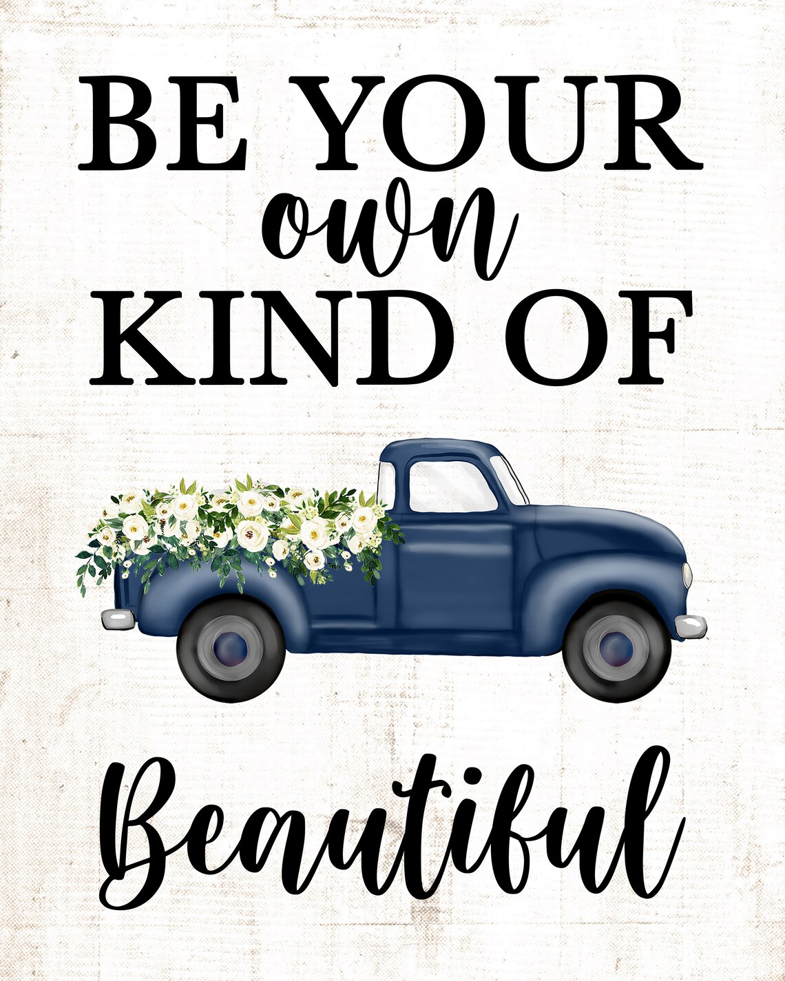 Be Your Own Kind of Beautiful Quote with Navy Truck Decor Poster - Image 2