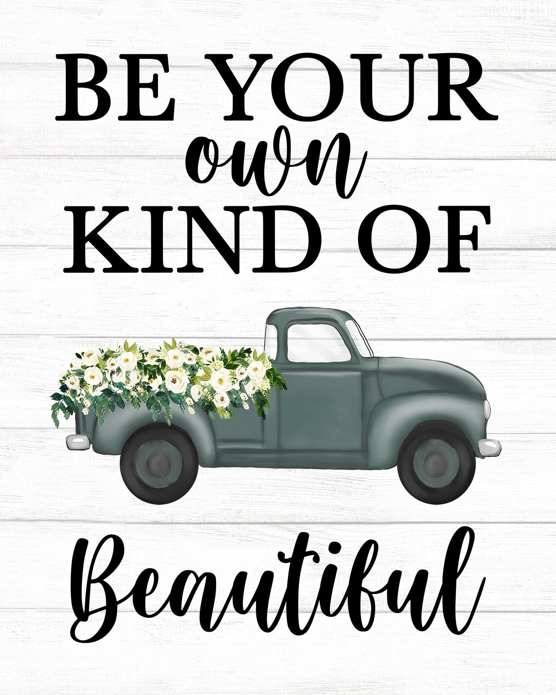 Be Your Own Kind of Beautiful Truck Quote Rustic Farmhouse Poster - Image 2