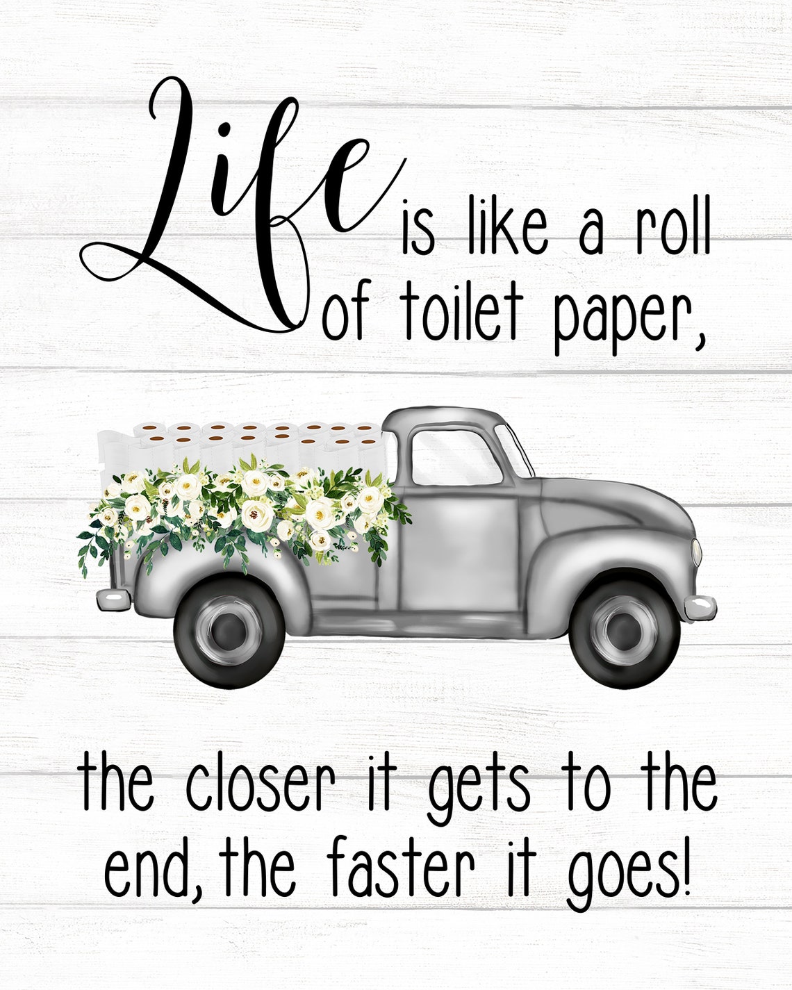 Downloadlife Is Like A Roll Of Toilet Papergray Antique Truckfarmhouse Decorfarmhouse Decorationsrustic Decor - Image 2