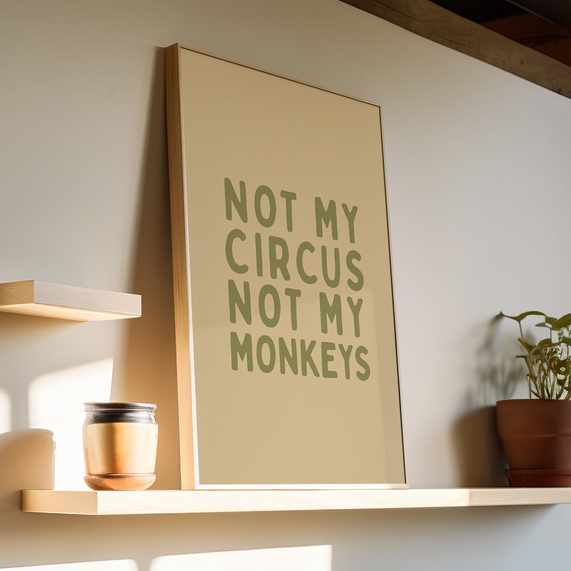 Not My Circus Not My Monkeys Funny Sarcastic Quote Typography Poster