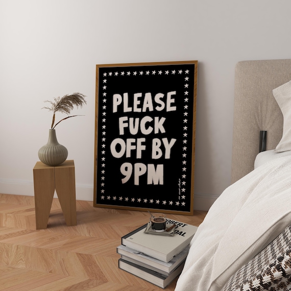 Please Fuck Off By 9PM Black Star Border Humor Quote Poster Art