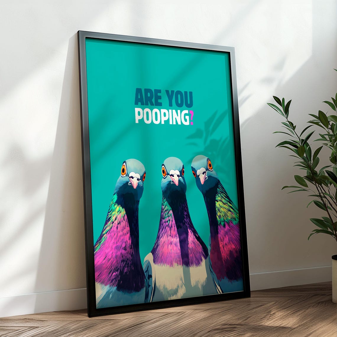 Are You Pooping Three Curious Pigeons on a Teal Funny Poster - Image 6
