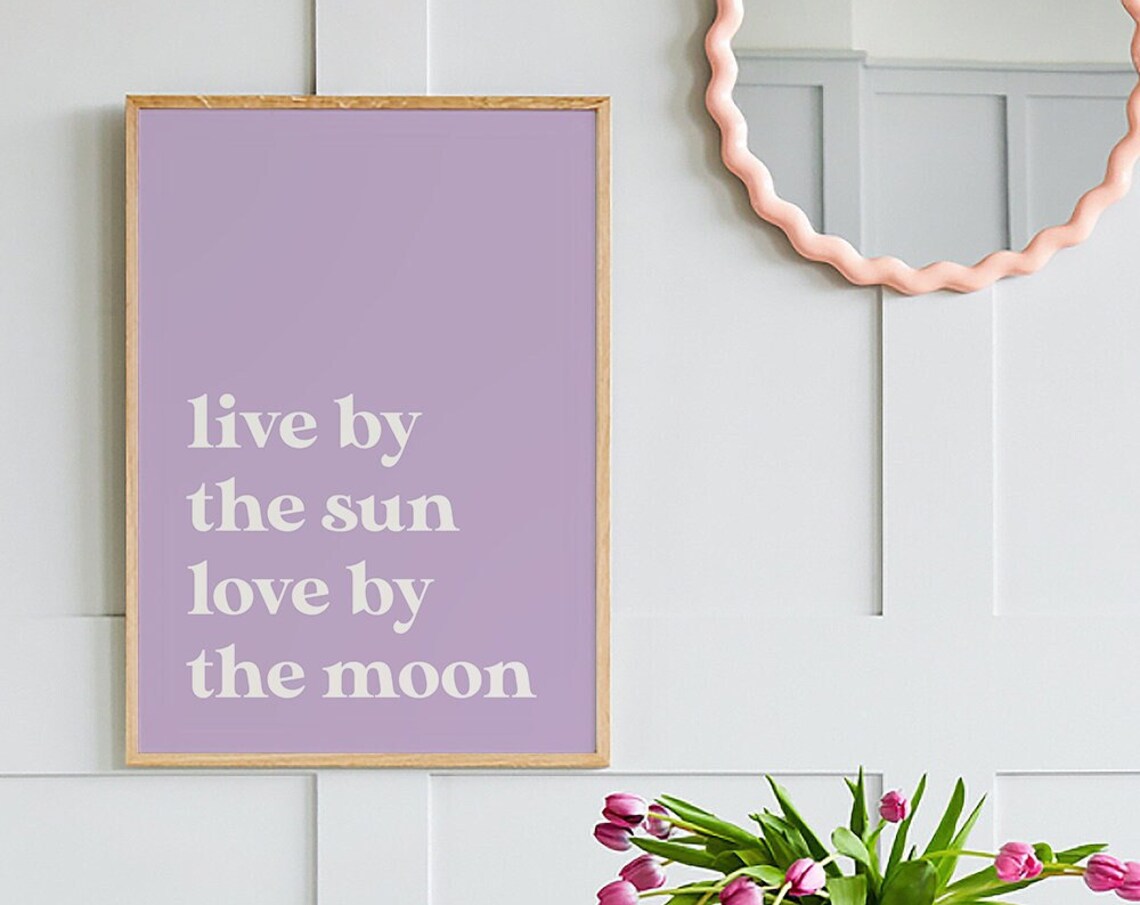 Live by the Sun Love by the Moon Lilac Quote Typography Poster