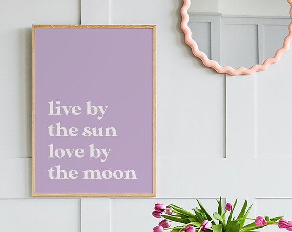 Live by the Sun Love by the Moon Lilac Quote Typography Poster
