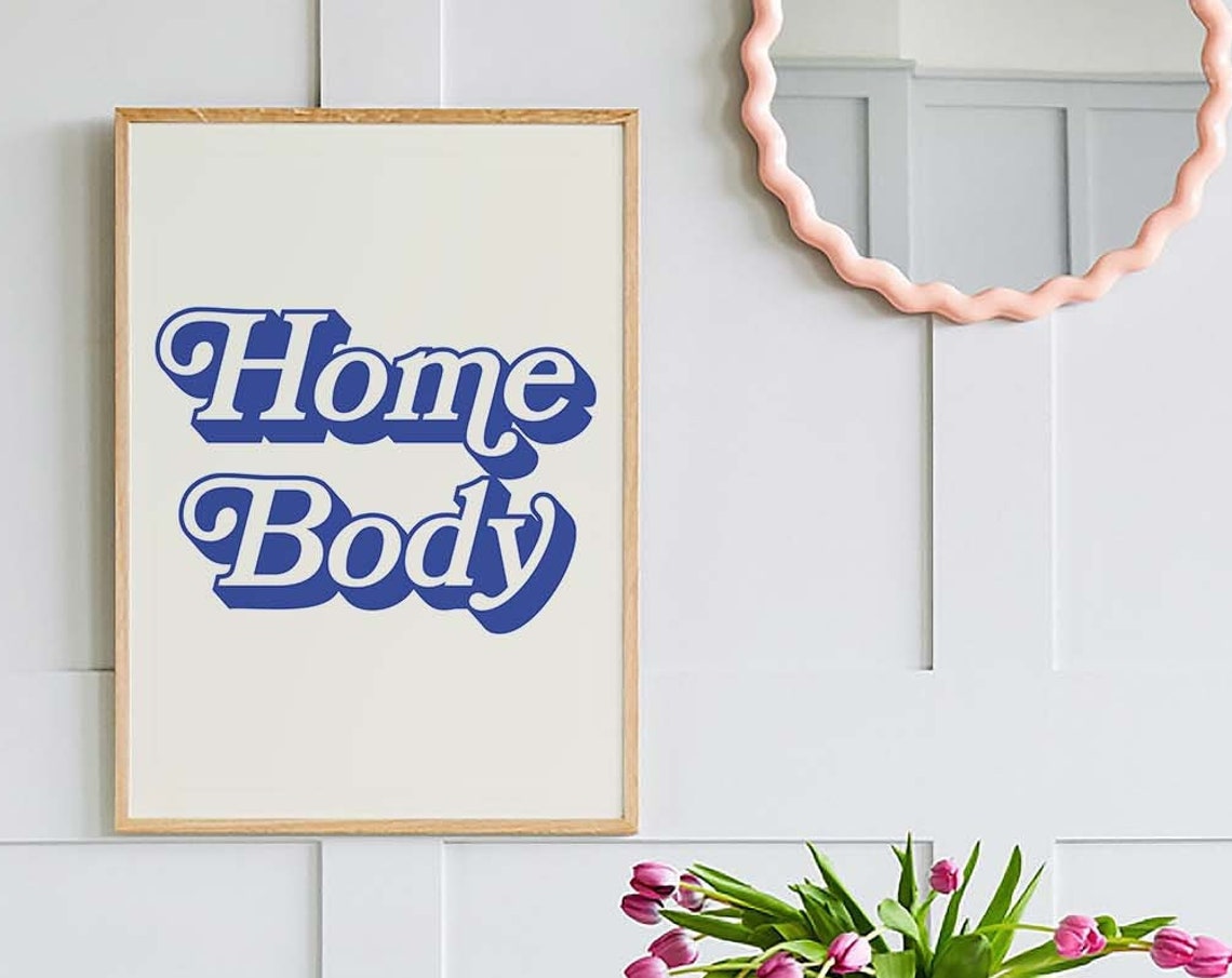 Home Body Blue Retro Script Cute Trendy Typography Decor Poster