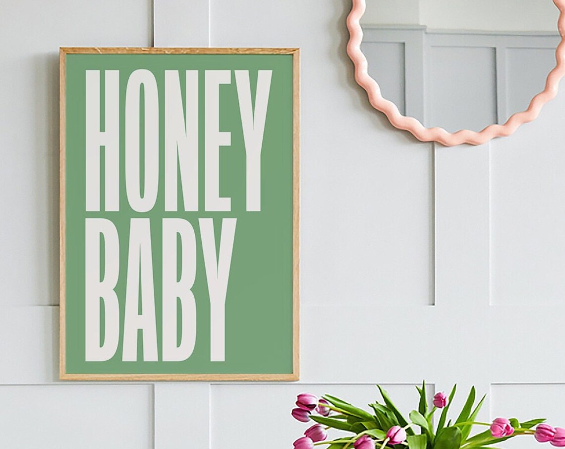 Honey Baby Bold Cream Typography Green Background Modern Quote Poster