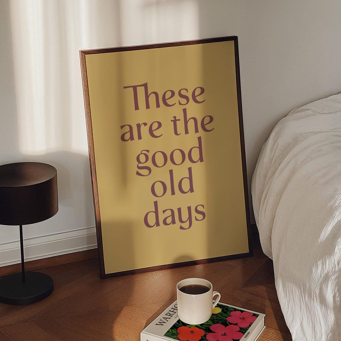 These Are The Good Old Days Mustard Retro Typography Quote Poster