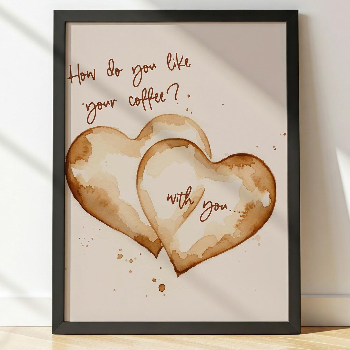 How Do You Like Your Coffee Heart Stain Watercolor Kitchen Art Poster