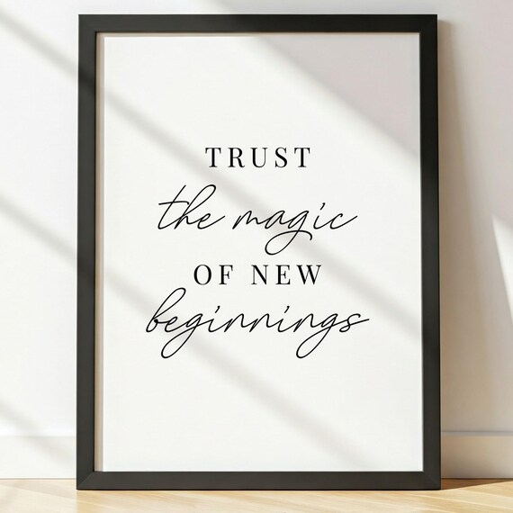 Trust The Magic Of New Beginnings Quote Poster