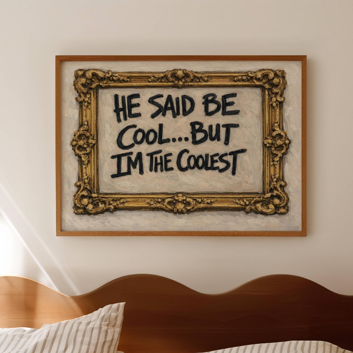 He Said Be Cool But Im the Coolest Funny Quote Gold Frame Poster