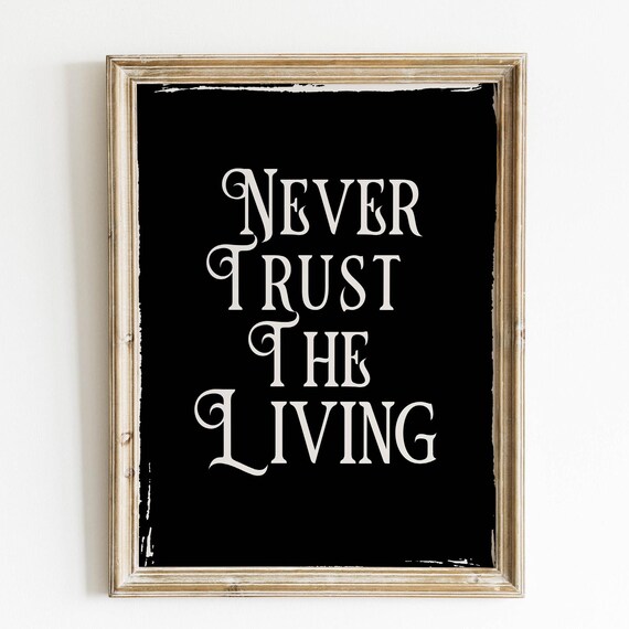 Never Trust The Living Gothic Typography Spooky Horror Wall Poster
