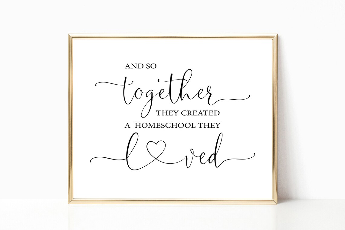 And So Together They Created A Homeschool They Loved Family Wall Art