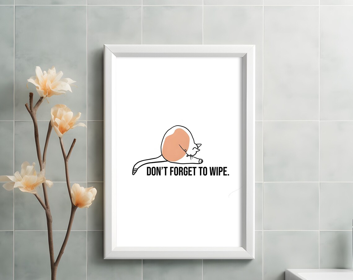 Funny Cat Bathroom Dont Forget To Wipe Humor Art Decor Poster