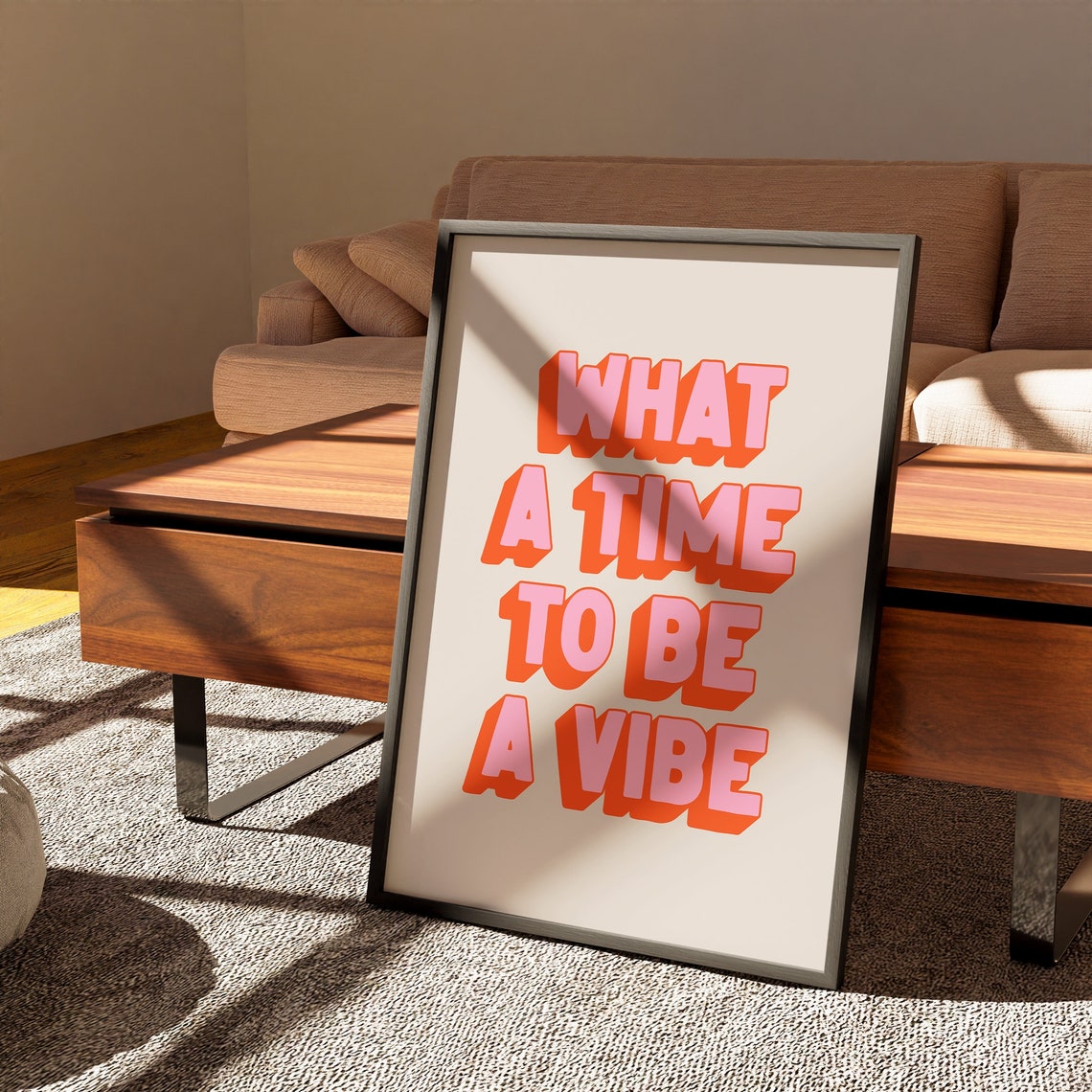 What A Time To Be A Vibe The Peach Edition Pop Typography Poster Art Print - Image 3