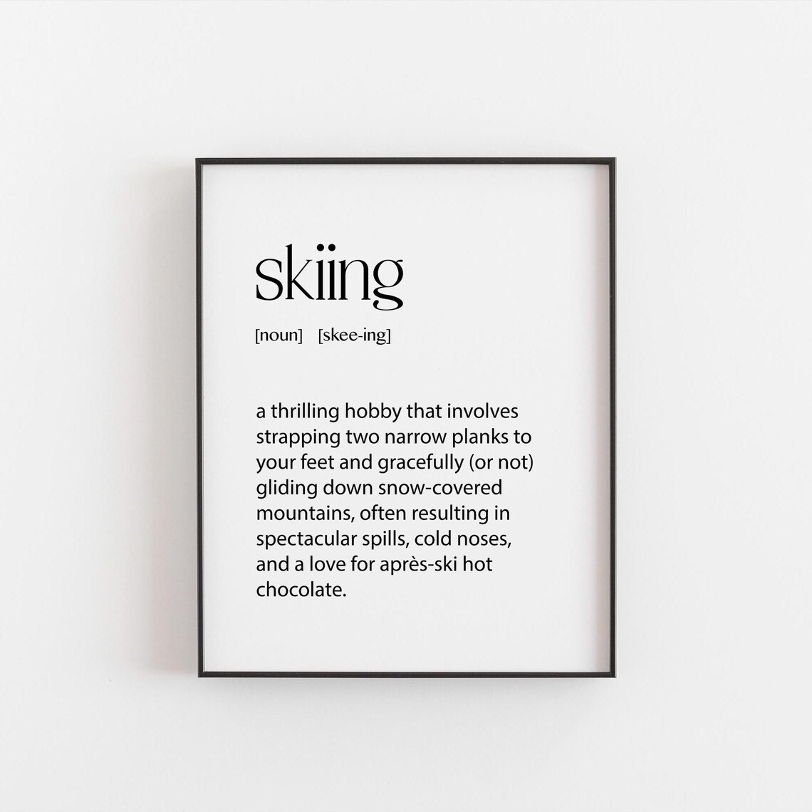Skiing Quote Poster, Funny Holiday Gift Art