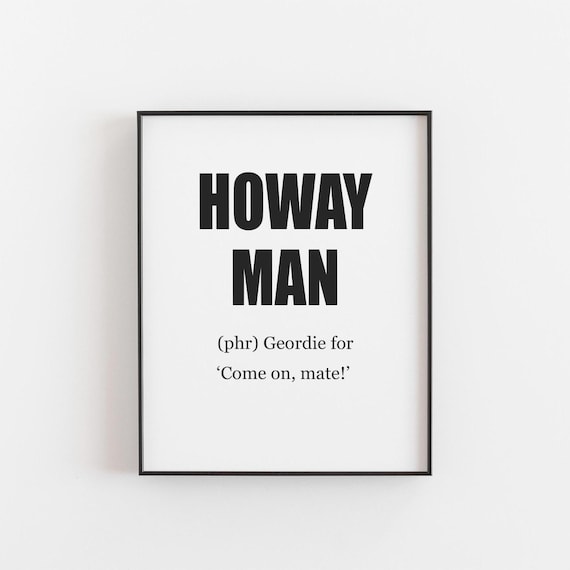 Howay Man Geordie Dialect Dictionary Art Print Newcastle Gift