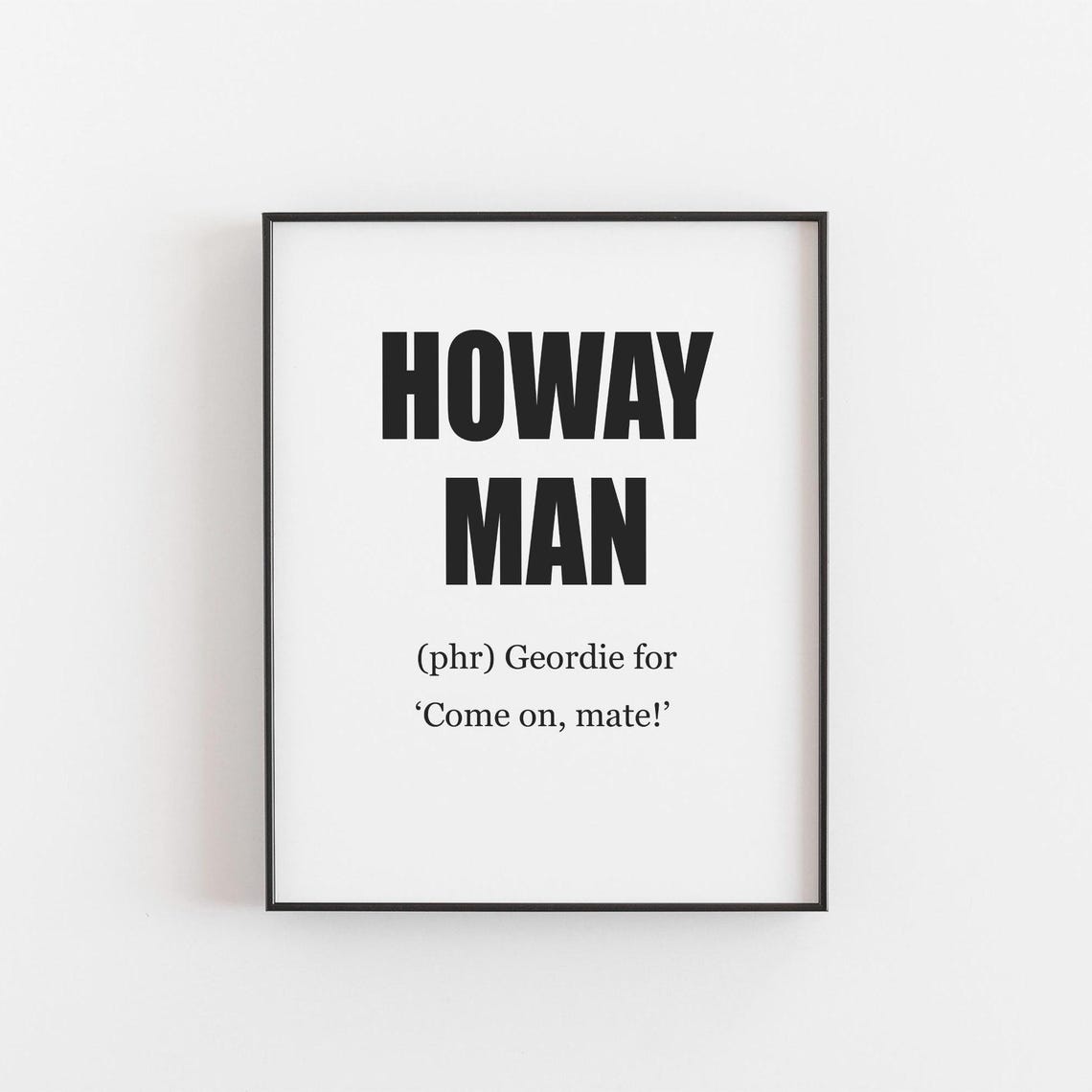 Howay Man Geordie Dialect Dictionary Art Print Newcastle Gift