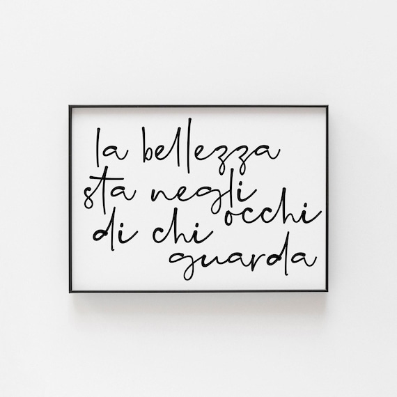 La Bellezza Sta Negli Occhi Di Chi Guarda Italian Beauty Quote Poster
