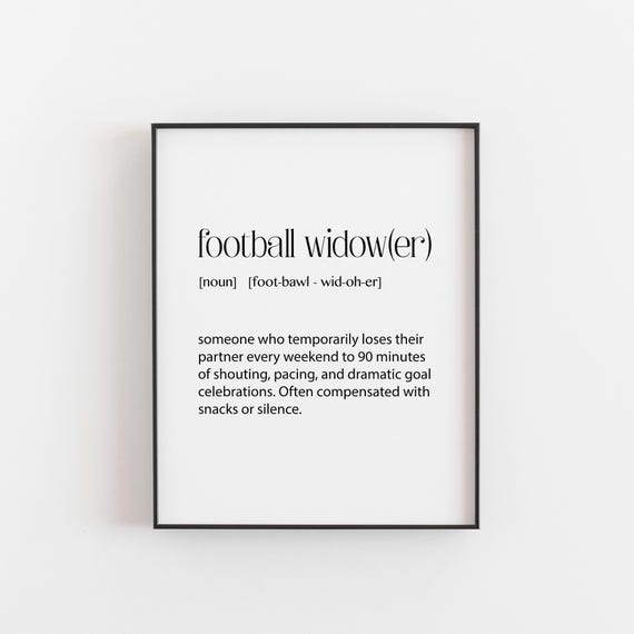Football Widow Definition Print Funny Soccer Spouse Gift Match Day Humour For Widows Widowers Tv Sports Decor