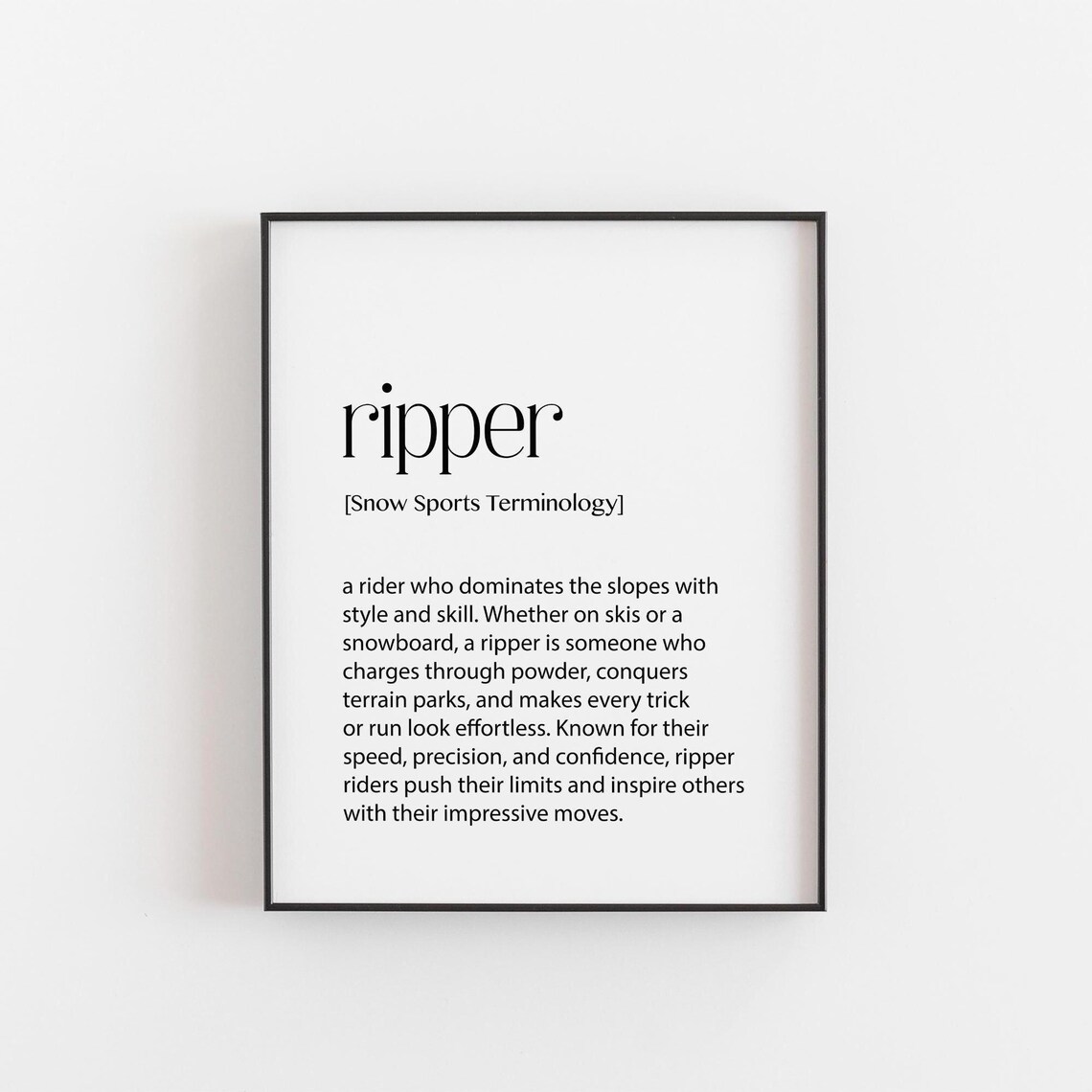 Ripper Print, Ski Snowboard Quote Mountain Life