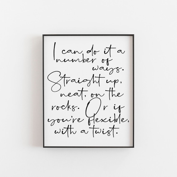 I Can Do It a Number of Ways Funny Whiskey Quote Script Poster