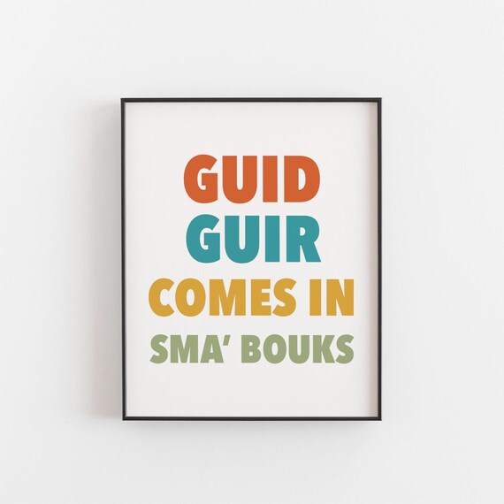 Guid Guir Comes In Sma Bouks Funny Scottish Typography Quote Wall Art