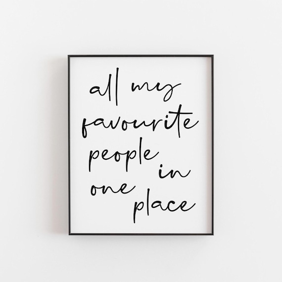 All My Favourite People In One Place Print Family Quote Wall Art Minimal Home Decor Love Saying Gift