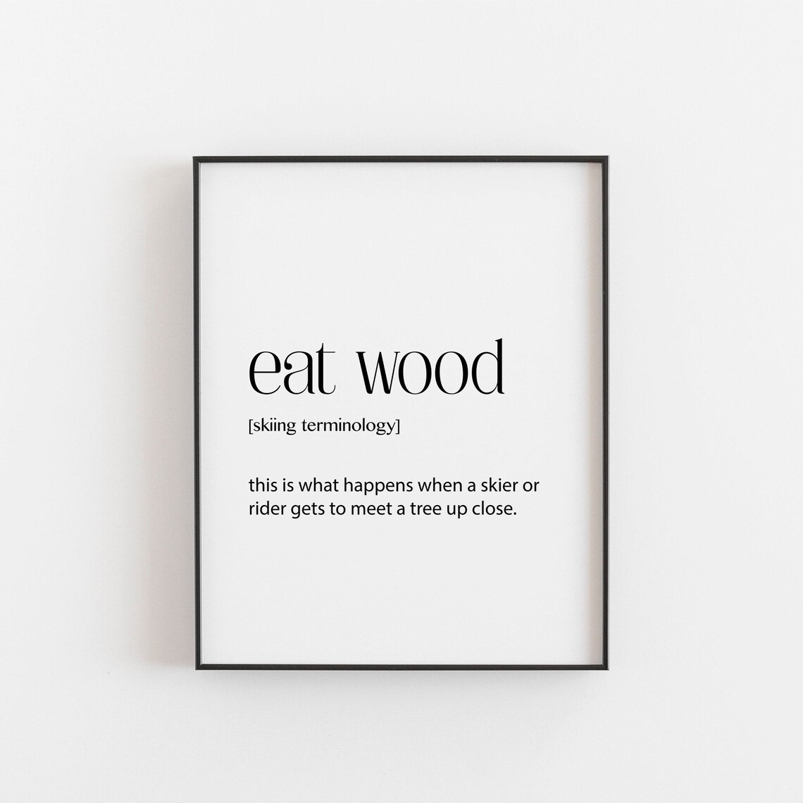 Skiing Gift Eat Wood Definition, Funny Poster Print