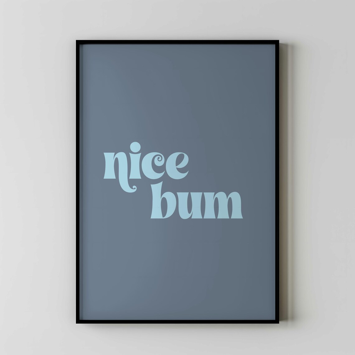 Nice Bum Cheeky Light Blue On Slate Funny Bathroom Word Poster
