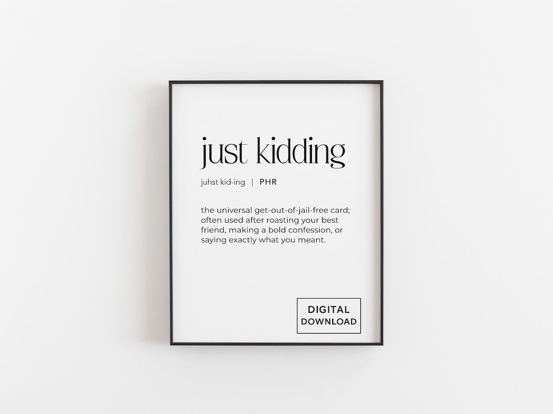 Just Kidding Funny Typography Art Print, Minimalist