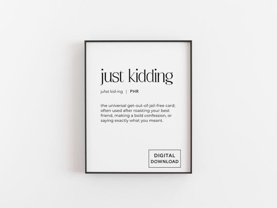 Just Kidding Funny Typography Art Print, Minimalist