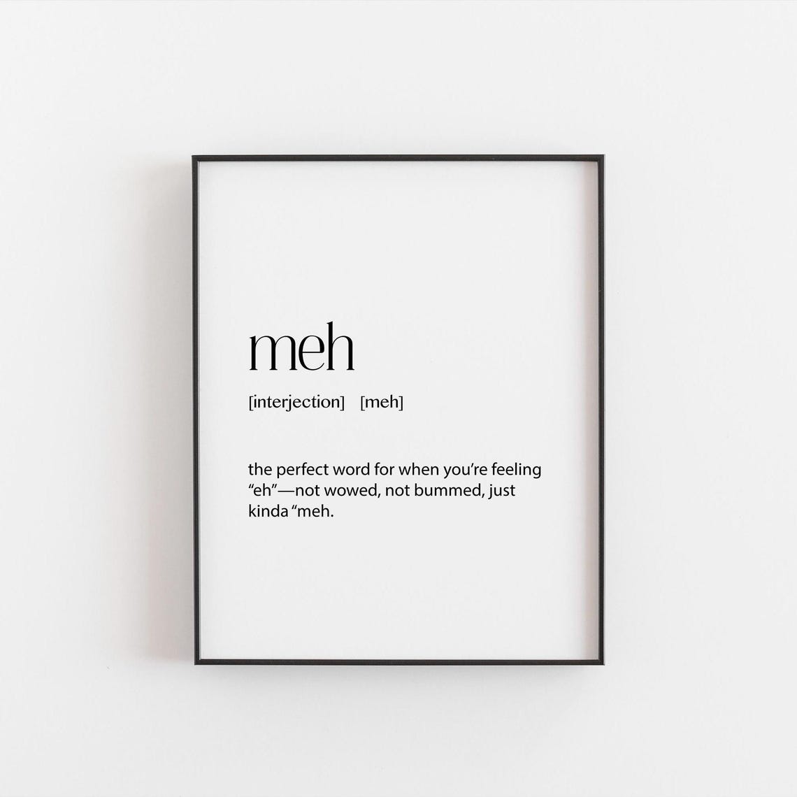 Meh Definition Relatable Feeling Eh Dictionary Word Art Poster