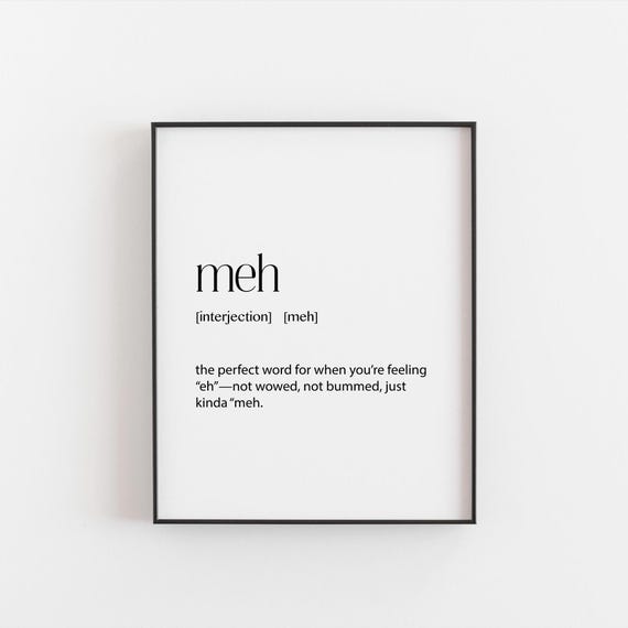 Meh Definition Print Lighthearted Wall Art Fun Teen Room Decor Modern Design For Teens Casual Humour