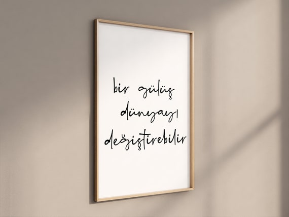 Bir Gl Dnyay Deitirebilir Print Turkish Quote Wall Art Minimalist Decor A Smile Can Change The World Inspirational Gift