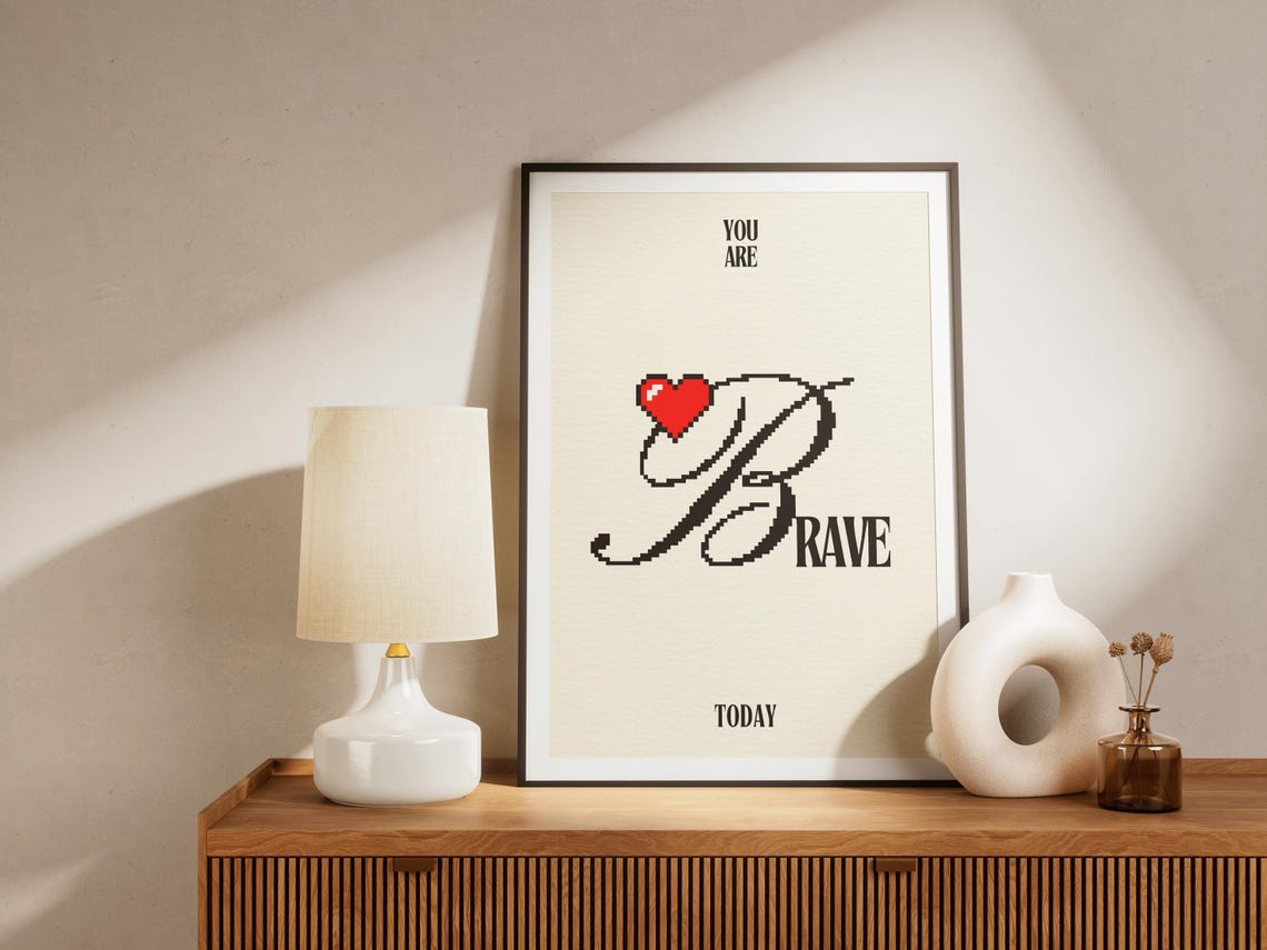 You Are Brave Today Pixel Red Heart Motivational Quote Poster