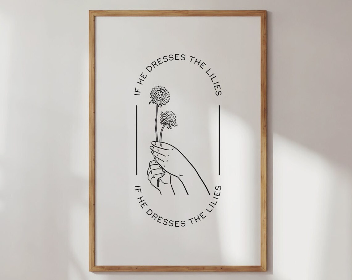 If He Dresses The Lilies Botanical Line Art Christian Floral Poster