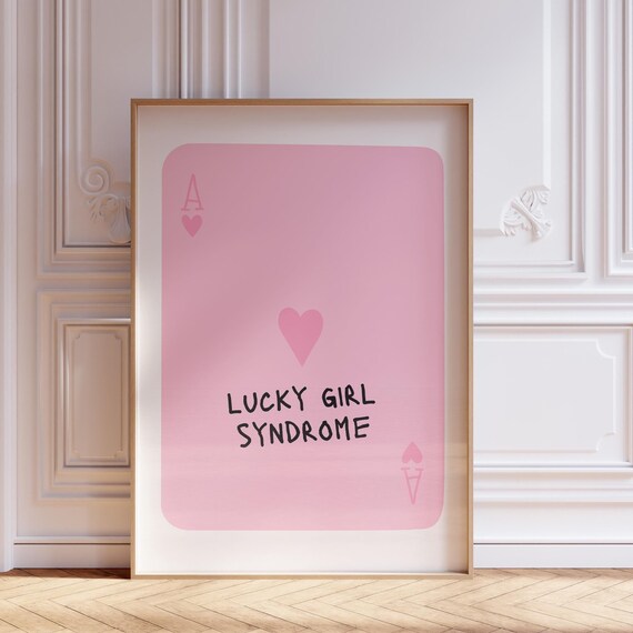 Pink Ace Of Hearts Lucky Girl Syndrome Cheerful Quote Art Poster