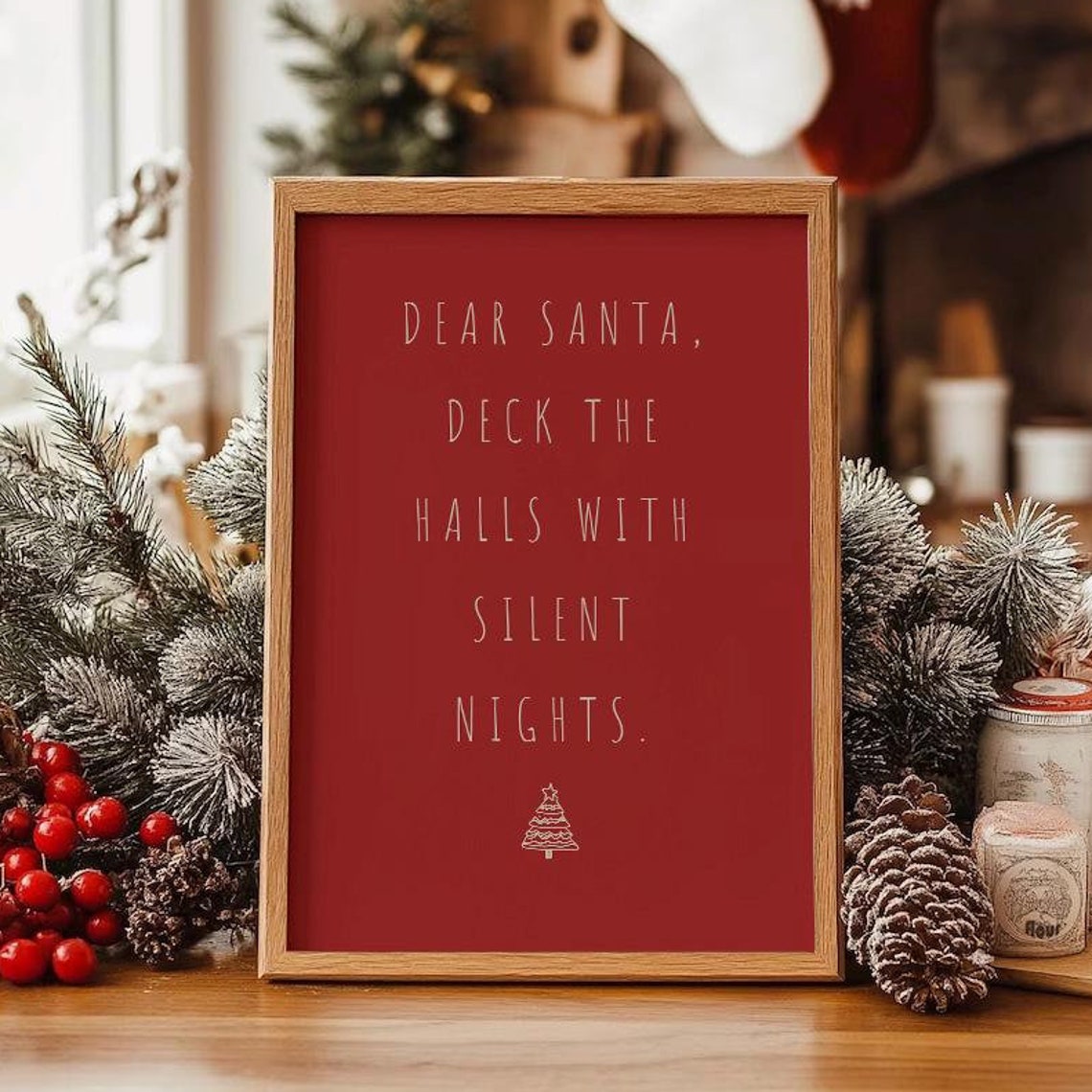 Dear Santa Deck the Halls With Silent Nights Typography Print