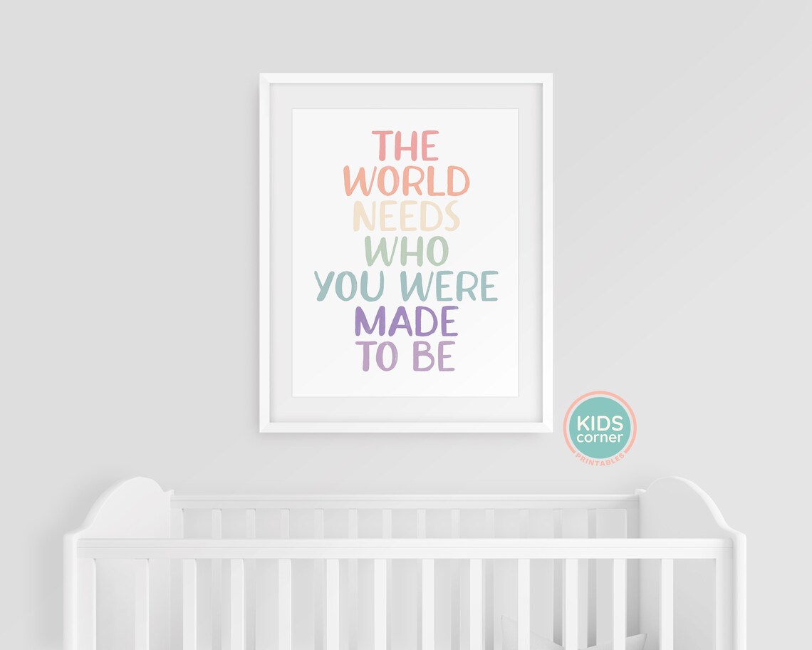 The World Needs Who You Were Made To Be Art Print - Image 3